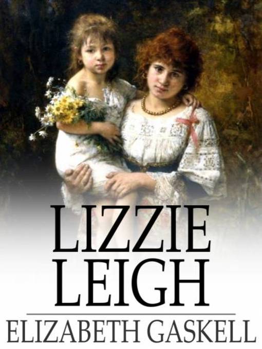 Title details for Lizzie Leigh by Elizabeth Gaskell - Wait list
